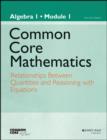 Image for Common core mathematicsGrade 9, module 1,: Relationships between quantities and reasoning with equations
