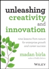 Image for Unleashing creativity and innovation: nine lessons from nature for enterprise growth and career success