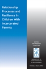 Image for Relationship Processes and Resilience in Children with Incarcerated Parents
