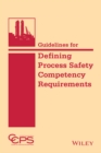 Image for Guidelines for Defining Process Safety Competency Requirements