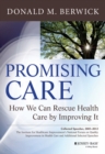 Image for Promising care: how we can rescue health care by improving it