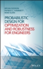 Image for Probabilistic Design for Optimization and Robustness for Engineers