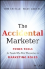 Image for The accidental marketer: power tools for people who find themselves in marketing roles