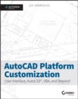 Image for AutoCAD platform customization: user interface, AutoLISP, VBA, and beyond