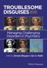 Image for Troublesome Disguises: Managing Challenging Disorders in Psychiatry