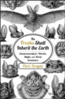 Image for The freaks shall inherit the earth: entrepreneurship for weirdos, misfits, and world dominators
