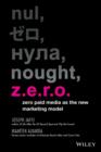 Image for Z.E.R.O.: zero paid media as the new marketing model
