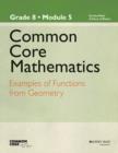Image for Common Core Mathematics  : a story of ratiosGrade 8, module 5,: Examples of functions from geometry