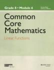 Image for Common Core mathematics  : a story of ratiosGrade 8, module 6,: Linear functions : Grade 8, Module 6