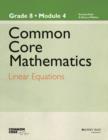Image for Common Core mathematics  : a story of ratiosGrade 8, module 4,: Linear equations : Grade 8, Module 4