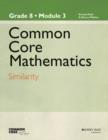 Image for Common Core mathematics  : a story of ratiosGrade 8, module 3,: Similarity : Grade 8, Module 3