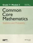 Image for Common Core mathematics  : a story of ratiosGrade 7, module 5,: Statistics and probability : Grade 7, Module 5