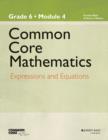 Image for Common Core mathematics  : a story of ratiosGrade 6, module 4,: Expressions and equations : Grade 6, Module 4
