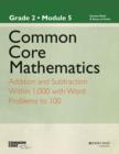 Image for Common Core mathematics  : a story of unitsGrade 2, module 5,: Addition and subtraction within 1,000 with word problems to 100 : Grade 2, Module 5