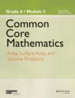Image for Common core mathematics  : a story of ratiosGrade 6, module 5,: Area, surface area, and volume problems : Grade 6, Module 5