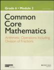 Image for Common core mathematicsGrade 6, module 2,: Arithmetic operations including dividing by a fraction