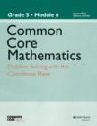 Image for Common core mathematics  : a story of unitsGrade 5, module 6,: Problem solving with the coordinate plane : Grade 5, Module 6