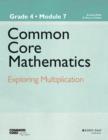 Image for Common core mathematics, a story of unitsGrade 4, module 7,: Exploring multiplication : Grade 4, Module 7