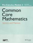 Image for Common core mathematics  : a story of functionsModule 2,: Pre-calculus : Module 2