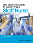 Image for Essential Guide to Becoming a Staff Nurse