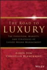 Image for The Road to Luxury - The Evolution, Markets and Strategies of Luxury Brand Management