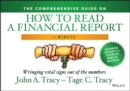 Image for The comprehensive guide to how to read a financial report: wringing vital signs out of the numbers