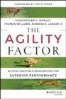 Image for The agility factor: building adaptable organizations for superior performance