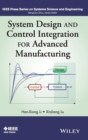 Image for System Design and Control Integration for Advanced Manufacturing