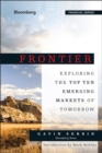 Image for Frontier  : exploring the top ten emerging markets of tomorrow