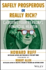 Image for Safely Prosperous or Really Rich : Choosing Your Personal Financial Heaven