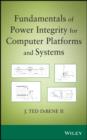 Image for Fundamentals of power integrity for computer platforms and systems
