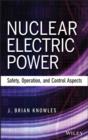 Image for Nuclear electric power: safety, operation and control aspects