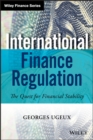 Image for International Finance Regulation : The Quest for Financial Stability