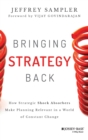 Image for Bringing strategy back  : how strategic shock absorbers make planning relevant in a world of constant change