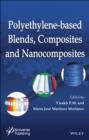 Image for Polyethylene-Based Blends, Composites and Nanocomposites