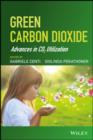 Image for Green carbon dioxide: advances in CO2 utilization