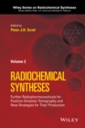 Image for Radiochemical syntheses, radiochemical syntheses.: (Further radiopharmaceuticals for positron emission tomography and new strategies for their production)