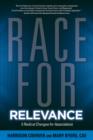 Image for Race for Relevance: 5 Radical Changes for Associations