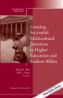 Image for Creating successful multicultural initiatives in higher education and student affairs : 144