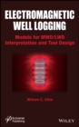 Image for Electromagnetic Well Logging - Models for MWD/LWD Interpretation and Tool Design