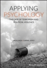 Image for Applying psychology: the case of terrorism and political violence