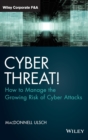 Image for Cyber threat!  : how to manage the growing risk of cyber attacks