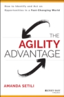 Image for The agility advantage  : how to identify and act on opportunities in a fast-changing world