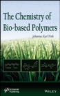 Image for Chemistry of bio-based polymers
