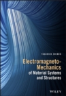 Image for Electromagneto-Mechanics of Material Systems and Structures