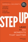 Image for Step up  : lead in six moments that matter