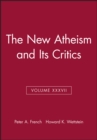 Image for The New Atheism and Its Critics, Volume XXXVII