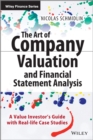 Image for The art of company valuation and financial statement analysis: a value investor&#39;s guide with real-life case studies