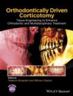 Image for Orthodontically driven corticotomy: tissue engineering to enhance orthodontic and multidisciplinary treatment