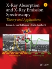 Image for X-ray absorption and X-ray emission spectroscopy  : theory and applications